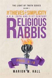 The thieves of simplicity a.k.a. 20th and 21st century religious rabbis, volume 1 cover image