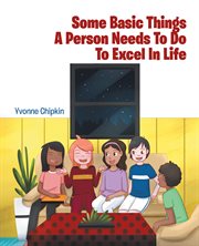 Some basic things a person needs to do to excel in life cover image