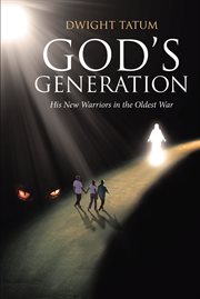 God's generation. His New Warriors in the Oldest War cover image