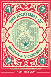The anatomy of baseball nicknames cover image