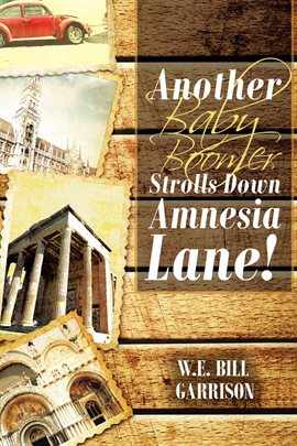 Cover image for Another Baby Boomer Strolls Down Amnesia Lane!