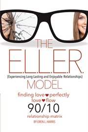 The e.l.l.e.r. model. Experiencing Long Lasting and Enjoyable Relationships cover image