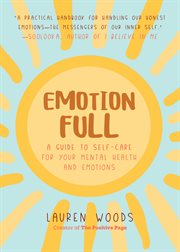 Emotionfull : a guide to self-care for your mental health and emotions cover image