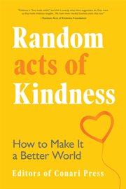 Random Acts of Kindness : How to Make It a Better World cover image