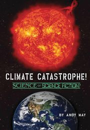 Climate catastrophe! science or science fiction? cover image
