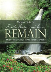 Faith, hope, and love remain cover image