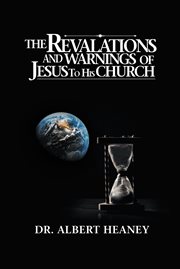 The revelations and warnings of jesus to his church cover image