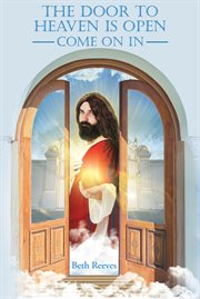 The door to heaven is open, come on in cover image