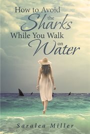 How to avoid the sharks while you walk on water cover image