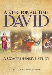 A king for all time david. A Comprehensive Study cover image