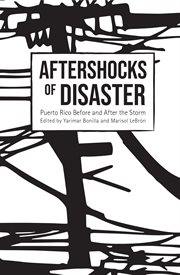 Aftershocks of disaster : Puerto Rico before and after the storm cover image