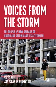 Voices From the Storm : The People of New Orleans on Hurricane Katrina and Its Aftermath cover image