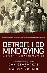 DETROIT : i do mind dying;a study in urban revolution cover image