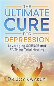 THE ULTIMATE CURE FOR DEPRESSION cover image