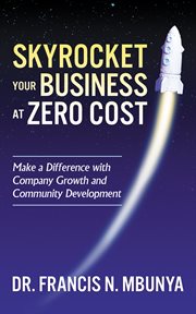 Skyrocket your business at zero cost. Make a Difference with Company Growth and Community Development cover image