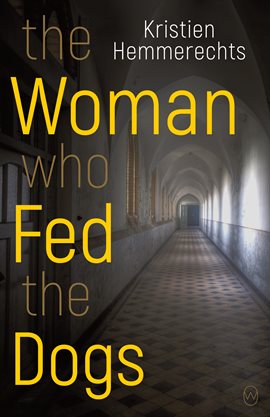 Cover image for The Woman Who Fed The Dogs