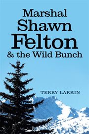 Marshal shawn felton & the wild bunch cover image