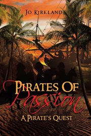 Pirates of passion. A Pirate's Quest cover image