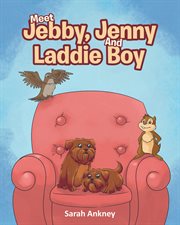 Meet jebby, jenny and laddie boy cover image