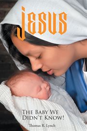 Jesus, the baby we didn't know! cover image