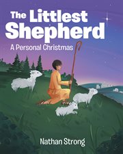 The littlest shepherd. A Personal Christmas cover image