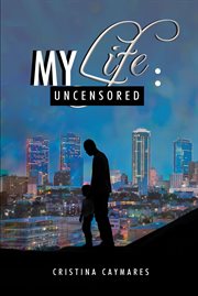 My life: uncensored cover image