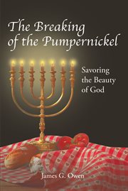 The breaking of the pumpernickel. Savoring the Beauty of God cover image