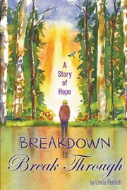 Breakdown to break through. A Story of Hope cover image