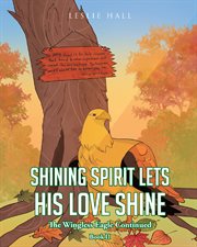 Shining spirit lets his love shine. Book II - The Wingless Eagle Continued cover image