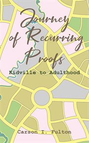 Journey of recurring proofs. Kidville to Adulthood cover image