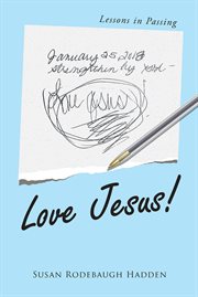 Love jesus!. Lessons in Passing cover image