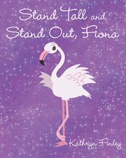 Stand tall and stand out fiona cover image