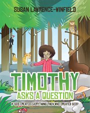 Timothy asks a question. If God Created Everything Then Who Created God? cover image