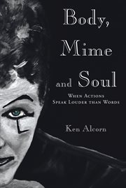 Body, mime and soul. When Actions Speak Louder than Words cover image