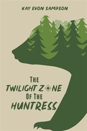The twilight zone of the huntress cover image