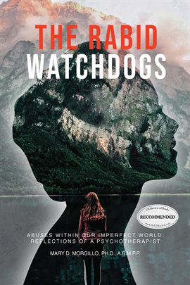 Cover image for The Rabid Watchdogs: Abuses within Our Imperfect World