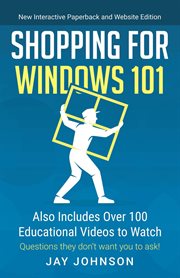 Shopping for windows 101. Also Includes Over 100 Educational Videos to Watch cover image