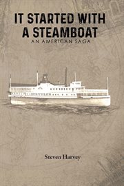 It started with a steamboat : an American saga cover image