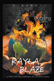 Kayla blaze. A Tale of the New Southwest-or, The Will to Resist cover image