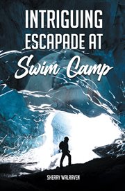 Intriguing escapade at swim camp cover image