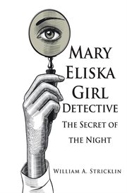Mary eliska girl detective : The Secret of the Night cover image
