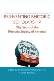 Reinventing rhetoric scholarship : fifty years of the Rhetoric Society of America cover image
