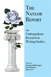 The Naylor report on undergraduate research in writing studies cover image