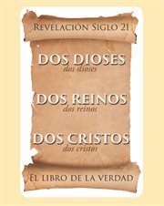 El libro de la verdad. Dos Dioses, Dos Reinos, Dos Cristos - Revelación Siglo 21 cover image