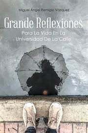 Grande reflexiones. Para La Vida En La Universidad De La Calle cover image