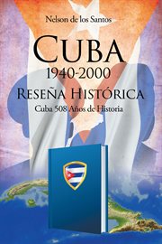 Cuba 1940-2000. Reseña Histórica cover image
