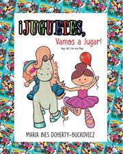 ¡juguetes, vamos a jugar! ¡toys, let's go and play! cover image