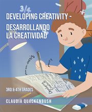 Developing creativity - desarrollando la creatividad. 3RD & 4TH Grades cover image