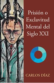 Prisión o exclavitud mental del siglo xxi cover image