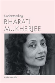 Understanding Bharati Mukherjee cover image